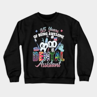 35 Years Of Being Awesome Dental assistant Dental assistant life tee Crewneck Sweatshirt